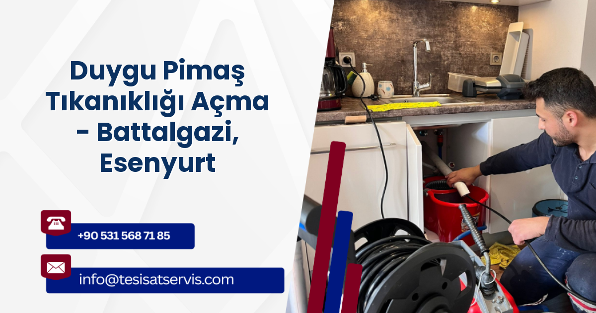 Duygu Pimaş Tıkanıklığı Açma - Battalgazi, Esenyurt