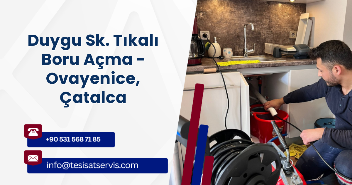 Duygu Sk. Tıkalı Boru Açma - Ovayenice, Çatalca