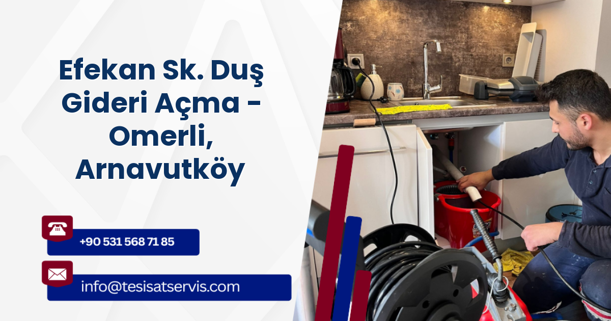 Efekan Sk. Duş Gideri Açma - Omerli, Arnavutköy