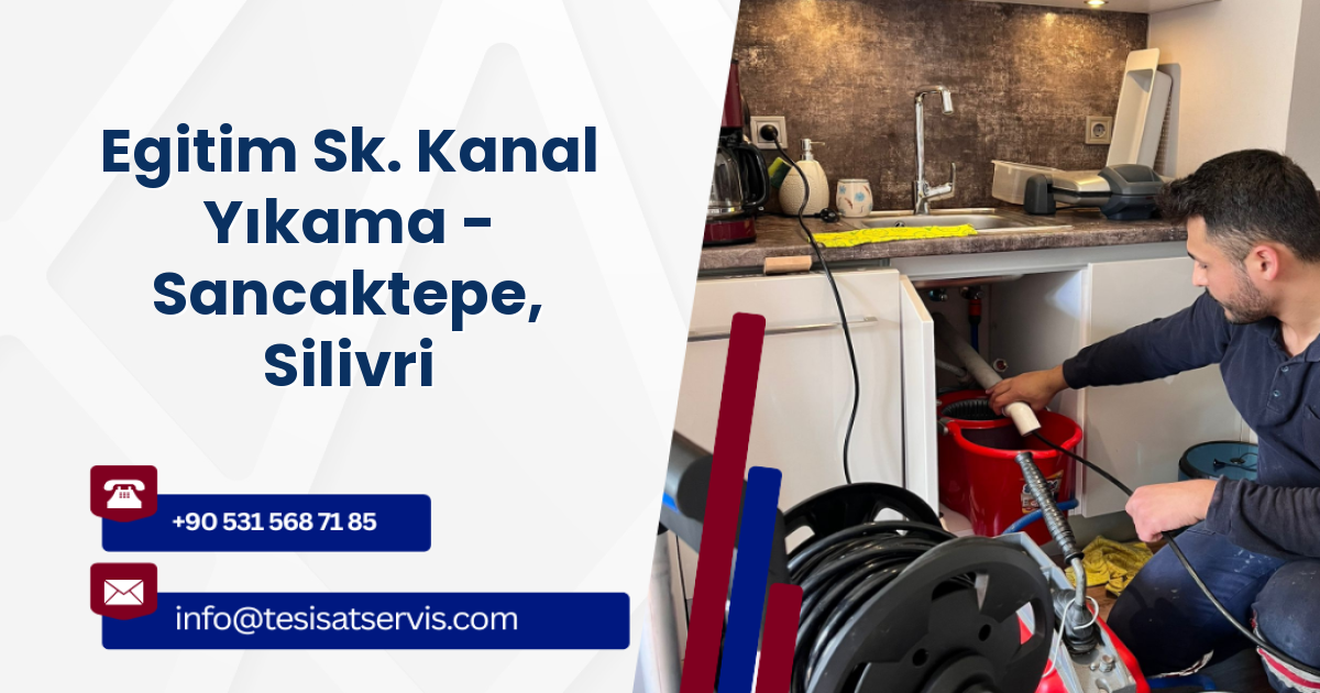 Egitim Sk. Kanal Yıkama - Sancaktepe, Silivri