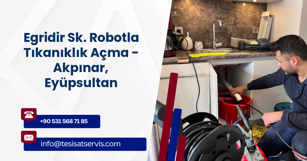 Egridir Sk. Robotla Tıkanıklık Açma - Akpınar, Eyüpsultan