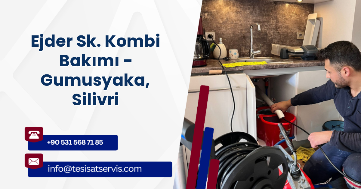 Ejder Sk. Kombi Bakımı - Gumusyaka, Silivri