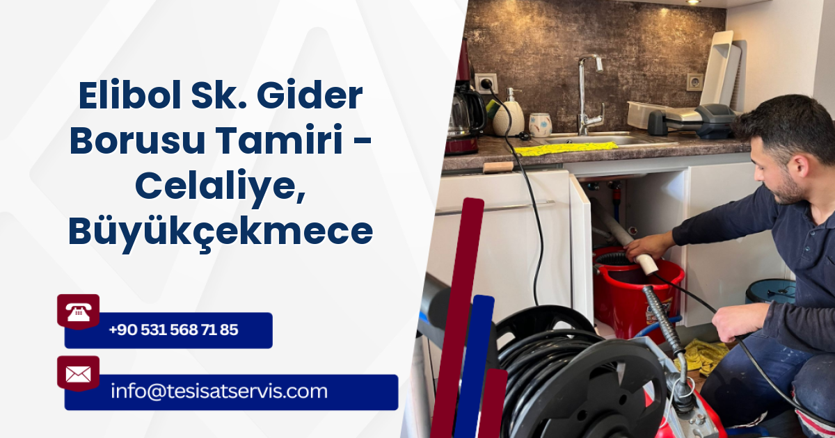 Elibol Sk. Gider Borusu Tamiri - Celaliye, Büyükçekmece
