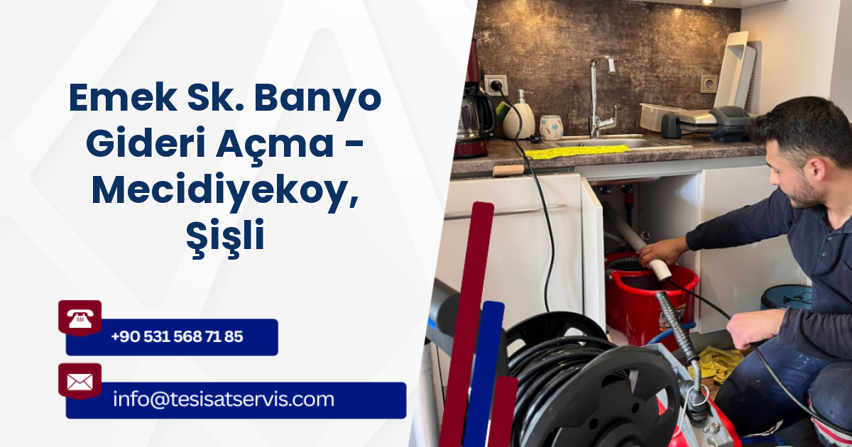 Emek Sk. Banyo Gideri Açma - Mecidiyekoy, Şişli