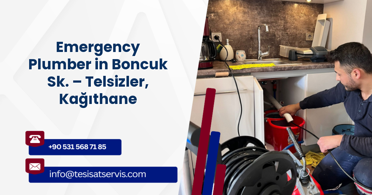 Emergency Plumber in Boncuk Sk. – Telsizler, Kağıthane