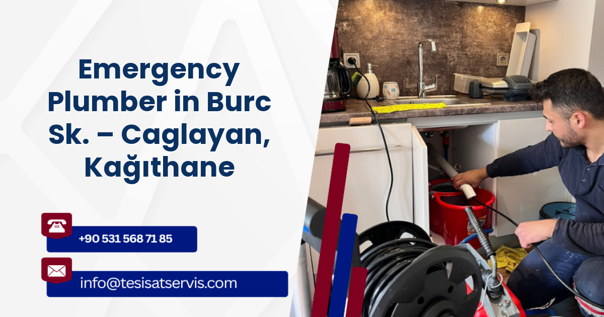 Emergency Plumber in Burc Sk. – Caglayan, Kağıthane
