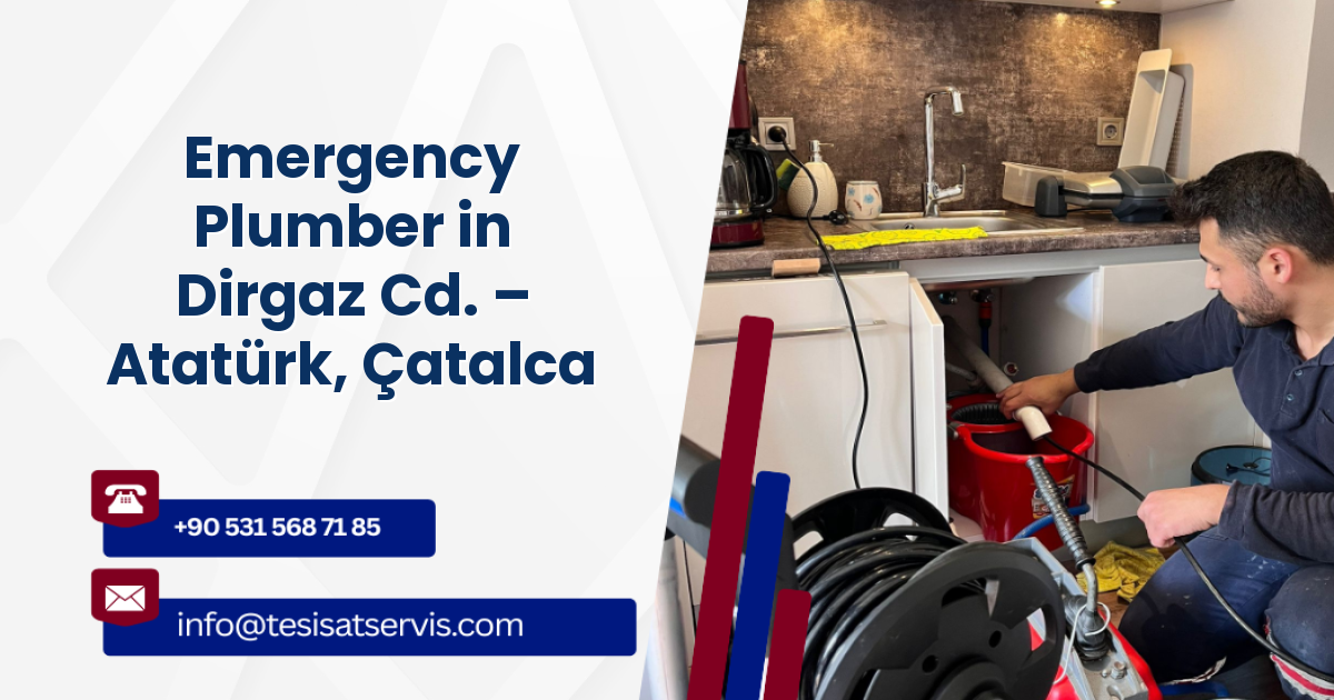 Emergency Plumber in Dirgaz Cd. – Atatürk, Çatalca