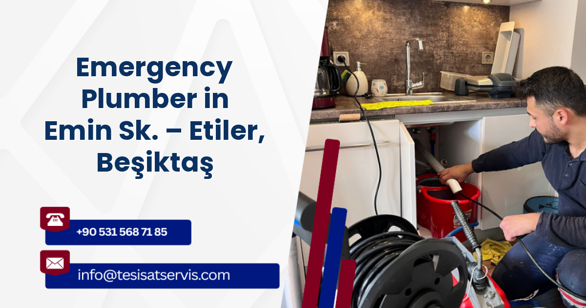 Emergency Plumber in Emin Sk. – Etiler, Beşiktaş