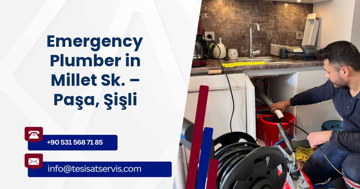 Emergency Plumber in Millet Sk. – Paşa, Şişli