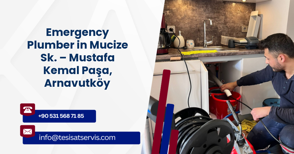 Emergency Plumber in Mucize Sk. – Mustafa Kemal Paşa, Arnavutköy