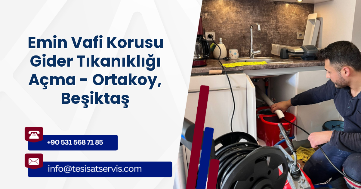 Emin Vafi Korusu Gider Tıkanıklığı Açma - Ortakoy, Beşiktaş