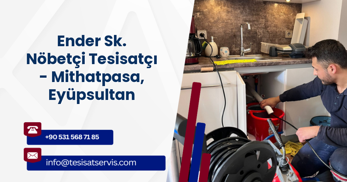 Ender Sk. Nöbetçi Tesisatçı - Mithatpasa, Eyüpsultan