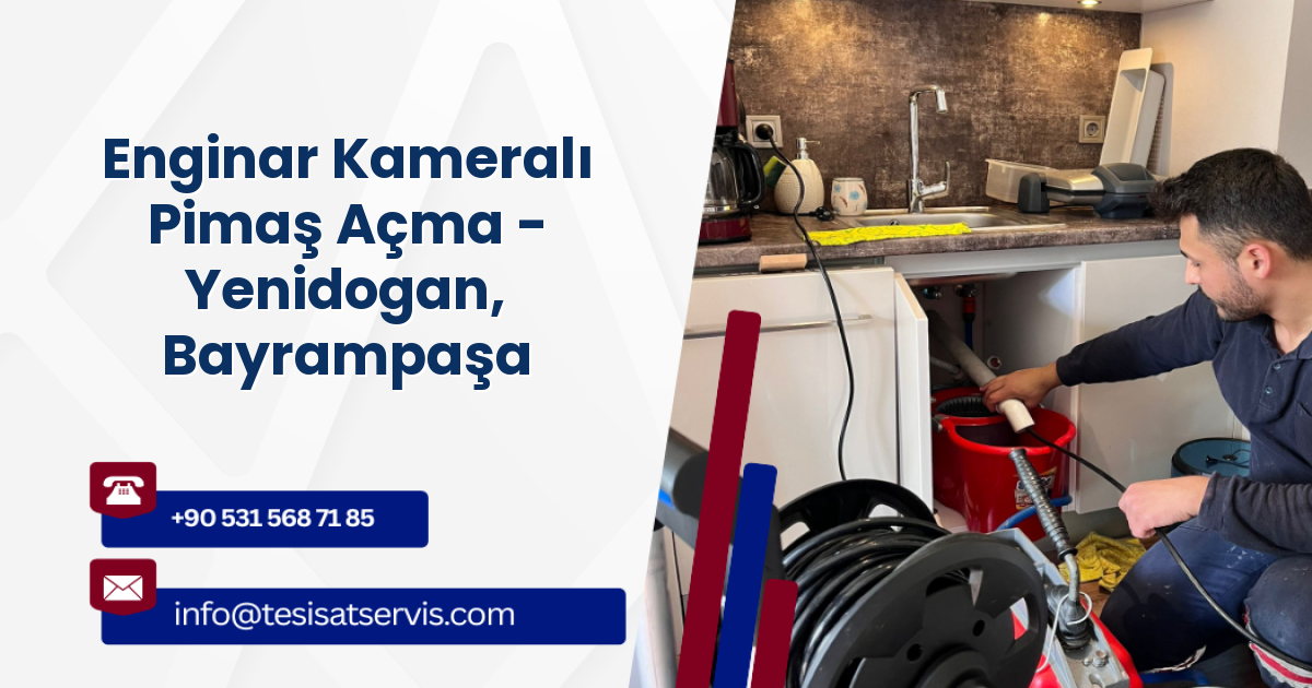 Enginar Kameralı Pimaş Açma - Yenidogan, Bayrampaşa