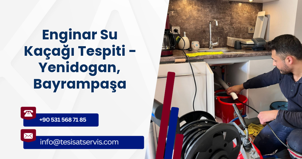 Enginar Su Kaçağı Tespiti - Yenidogan, Bayrampaşa