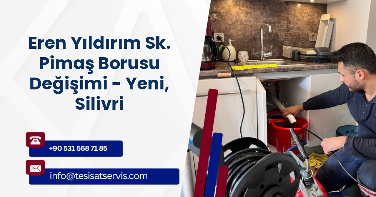 Eren Yıldırım Sk. Pimaş Borusu Değişimi - Yeni, Silivri
