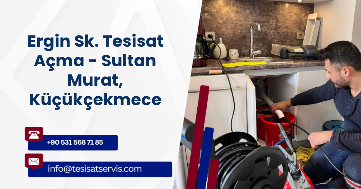 Ergin Sk. Tesisat Açma - Sultan Murat, Küçükçekmece
