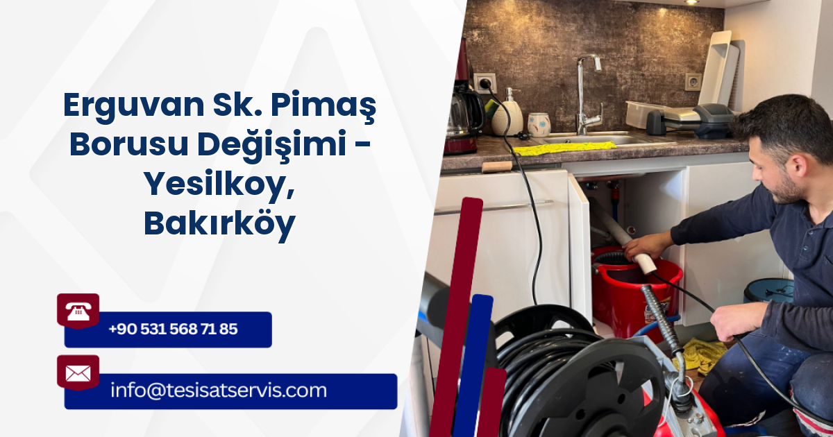 Erguvan Sk. Pimaş Borusu Değişimi - Yesilkoy, Bakırköy