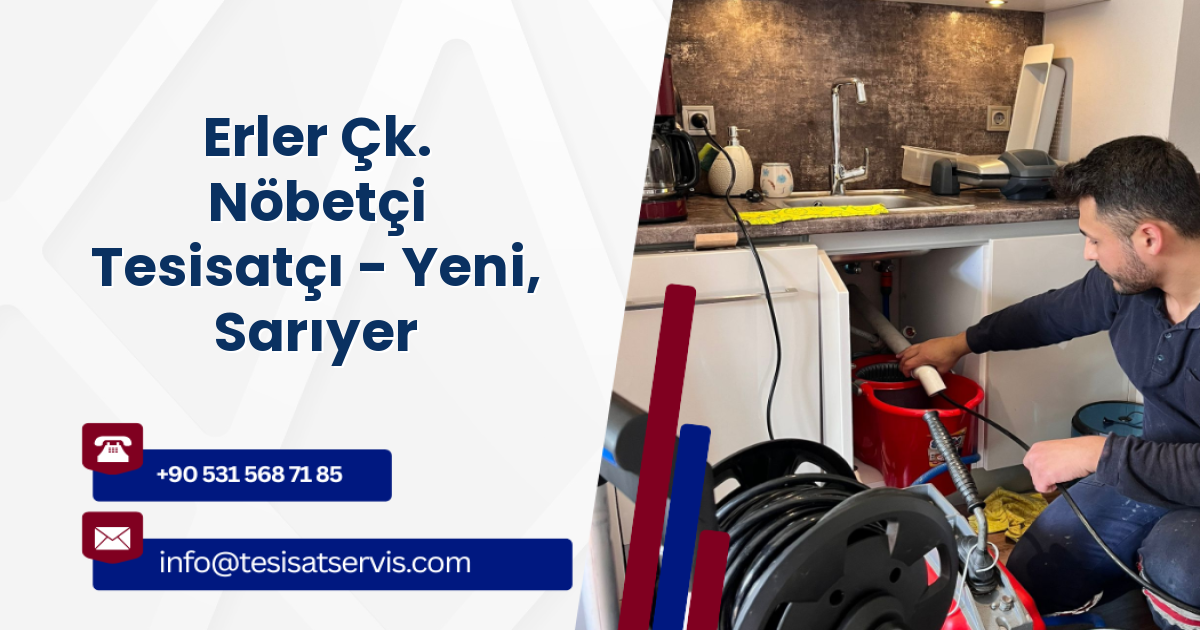 Erler Çk. Nöbetçi Tesisatçı - Yeni, Sarıyer