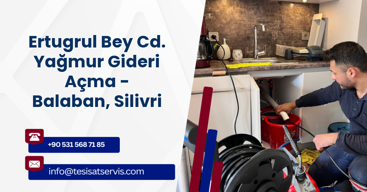 Ertugrul Bey Cd. Yağmur Gideri Açma - Balaban, Silivri