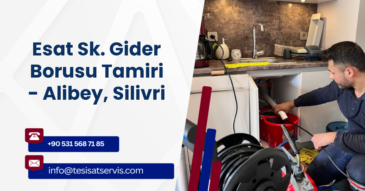 Esat Sk. Gider Borusu Tamiri - Alibey, Silivri