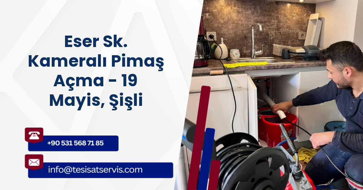 Eser Sk. Kameralı Pimaş Açma - 19 Mayis, Şişli