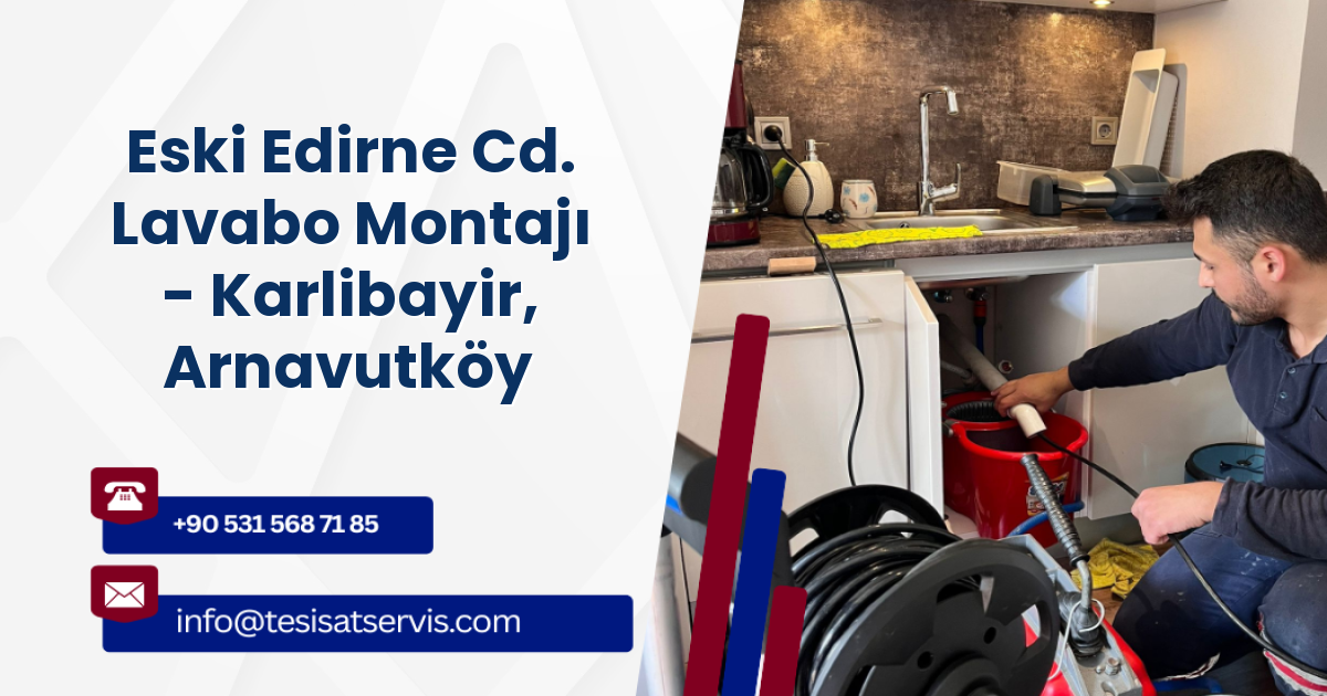 Eski Edirne Cd. Lavabo Montajı - Karlibayir, Arnavutköy