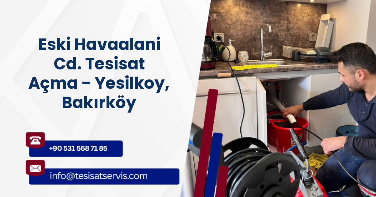 Eski Havaalani Cd. Tesisat Açma - Yesilkoy, Bakırköy