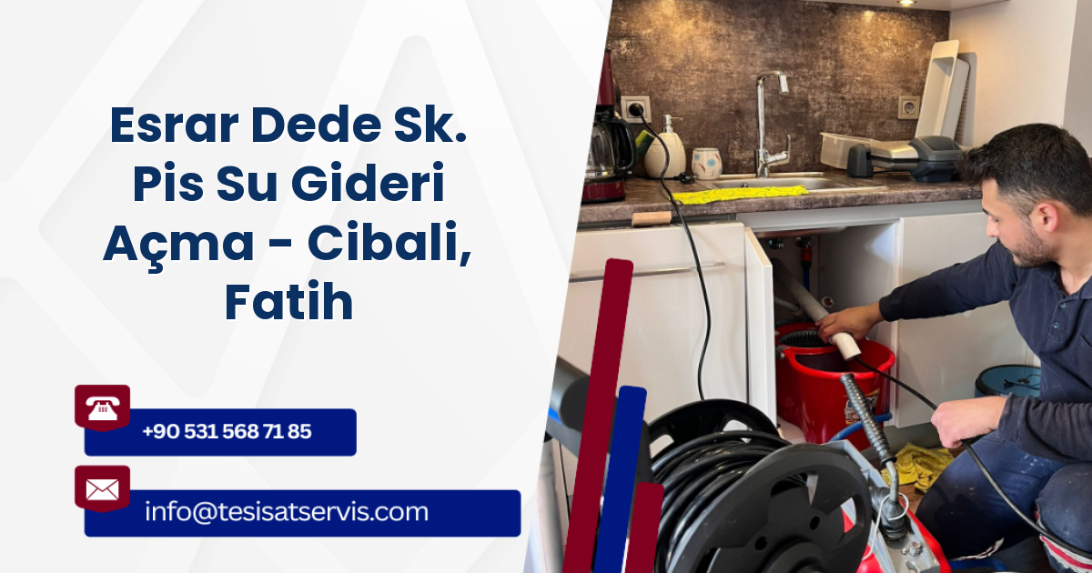 Esrar Dede Sk. Pis Su Gideri Açma - Cibali, Fatih