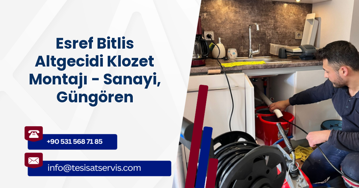 Esref Bitlis Altgecidi Klozet Montajı - Sanayi, Güngören