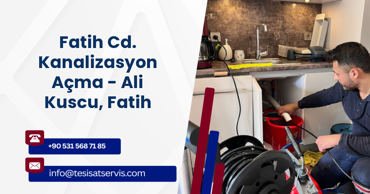 Fatih Cd. Kanalizasyon Açma - Ali Kuscu, Fatih