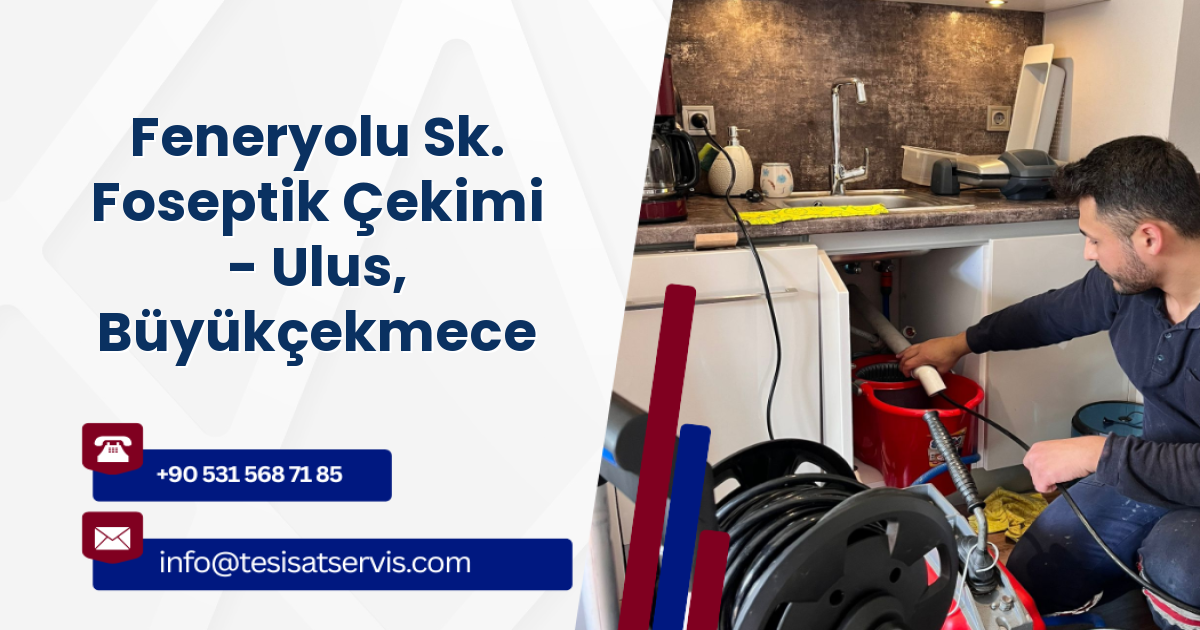 Feneryolu Sk. Foseptik Çekimi - Ulus, Büyükçekmece