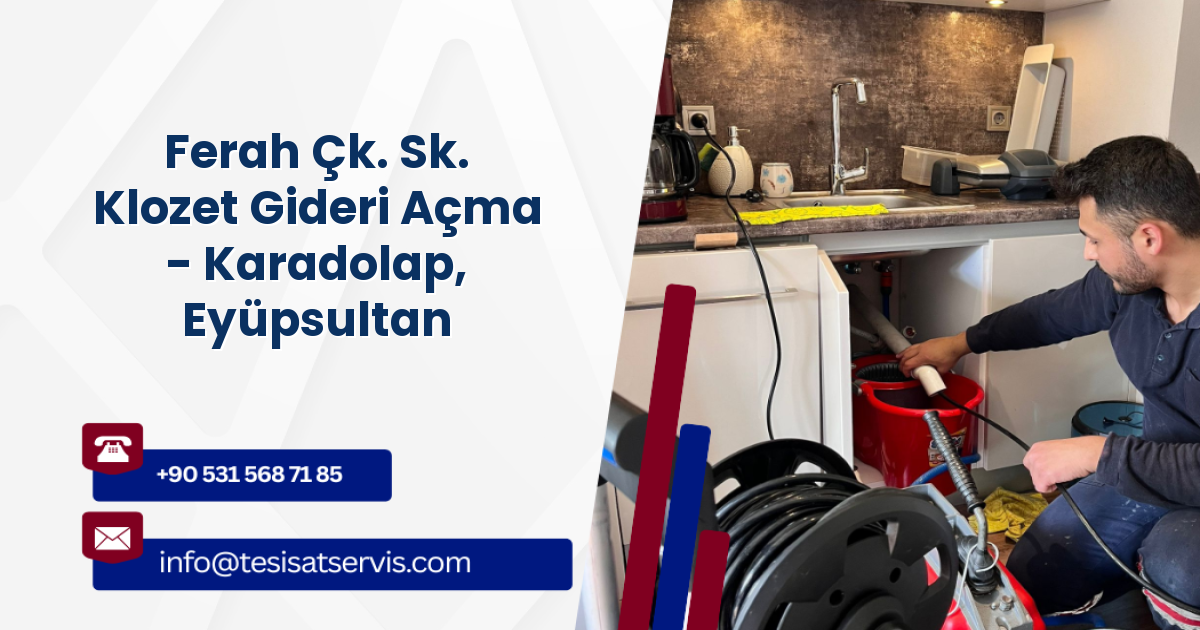 Ferah Çk. Sk. Klozet Gideri Açma - Karadolap, Eyüpsultan