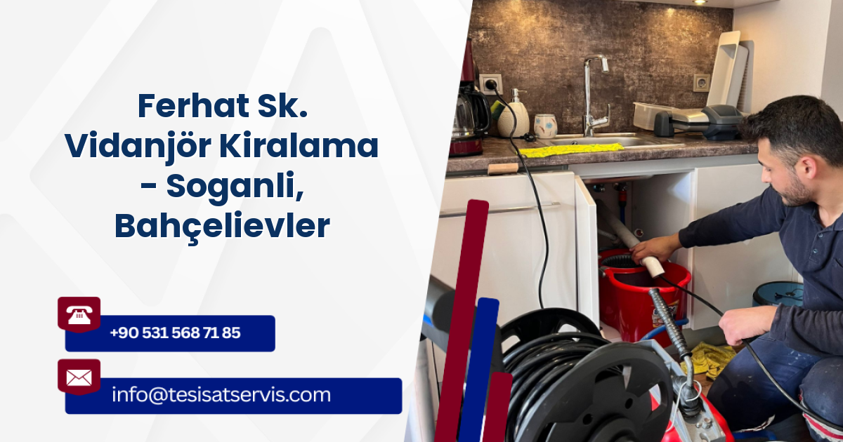 Ferhat Sk. Vidanjör Kiralama - Soganli, Bahçelievler