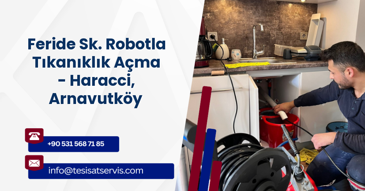 Feride Sk. Robotla Tıkanıklık Açma - Haracci, Arnavutköy