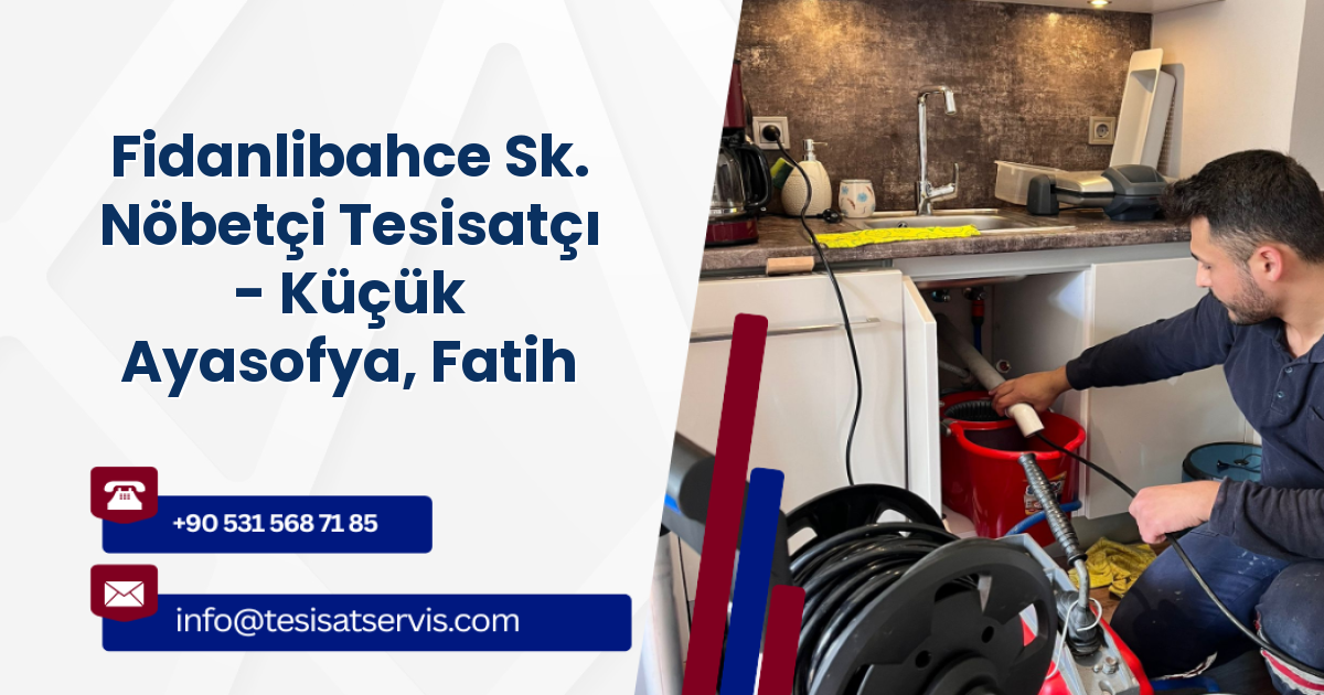 Fidanlibahce Sk. Nöbetçi Tesisatçı - Küçük Ayasofya, Fatih