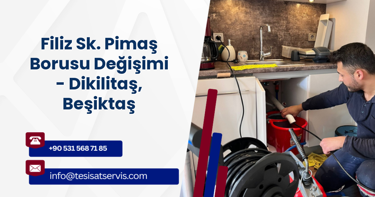 Filiz Sk. Pimaş Borusu Değişimi - Dikilitaş, Beşiktaş