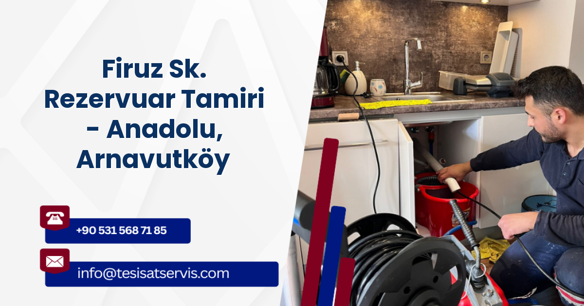 Firuz Sk. Rezervuar Tamiri - Anadolu, Arnavutköy