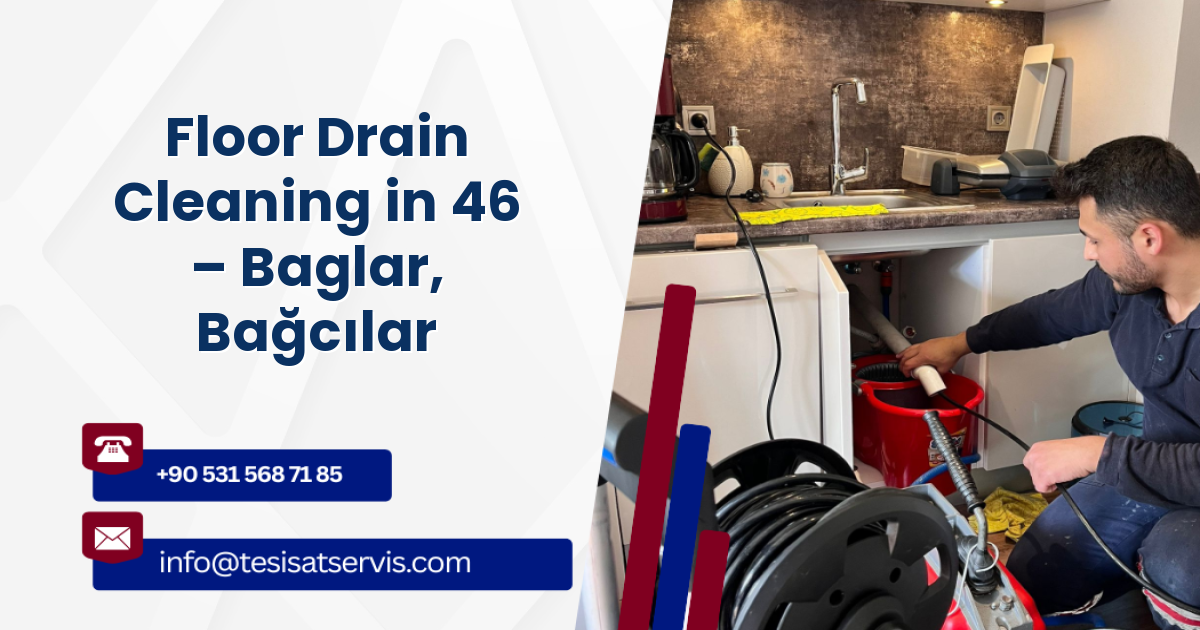 Floor Drain Cleaning in 46 – Baglar, Bağcılar