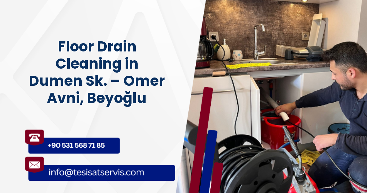 Floor Drain Cleaning in Dumen Sk. – Omer Avni, Beyoğlu