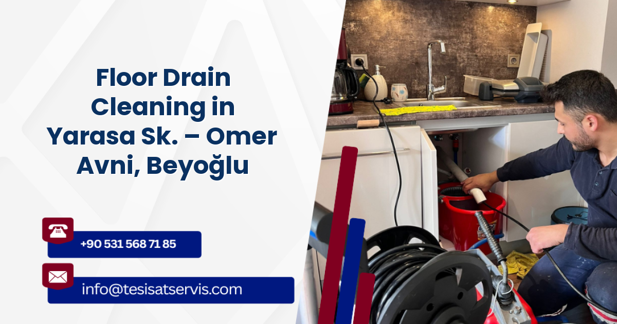 Floor Drain Cleaning in Yarasa Sk. – Omer Avni, Beyoğlu