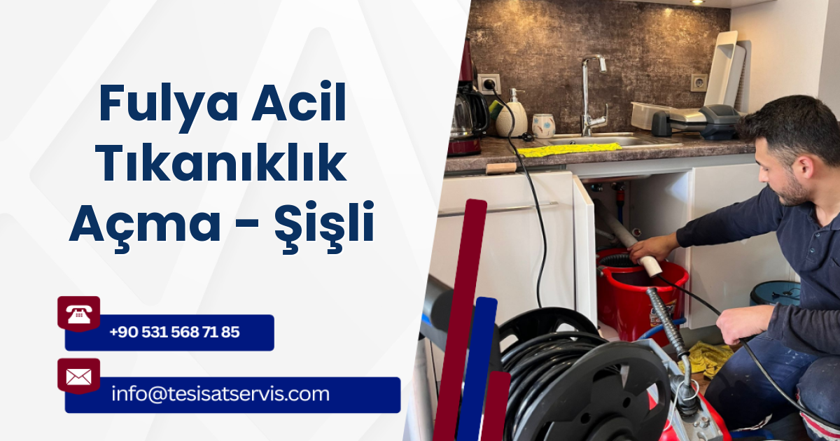 Fulya Acil Tıkanıklık Açma - Şişli