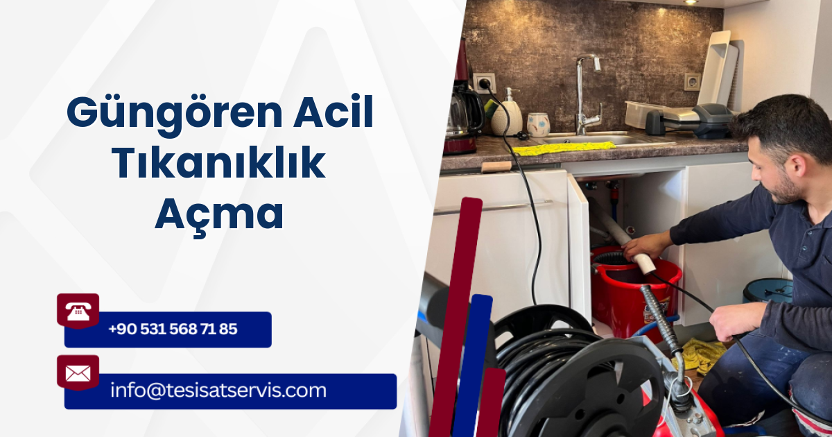 Güngören Acil Tıkanıklık Açma