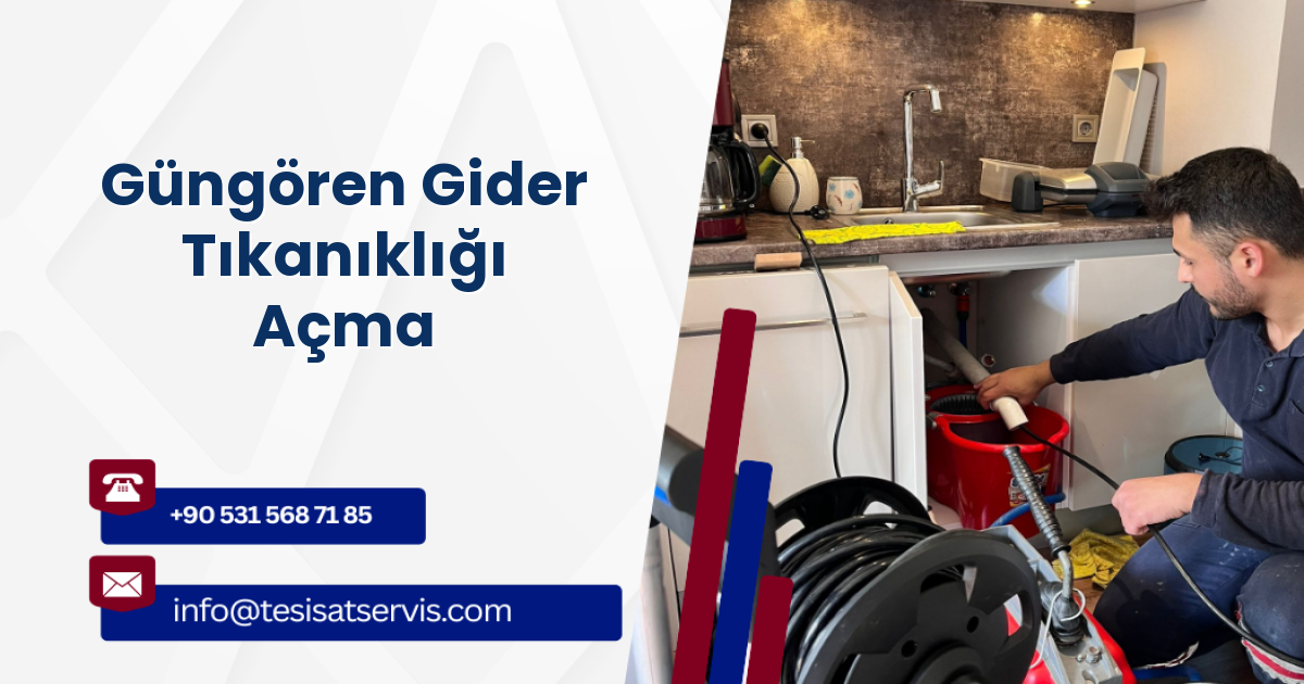 Güngören Gider Tıkanıklığı Açma