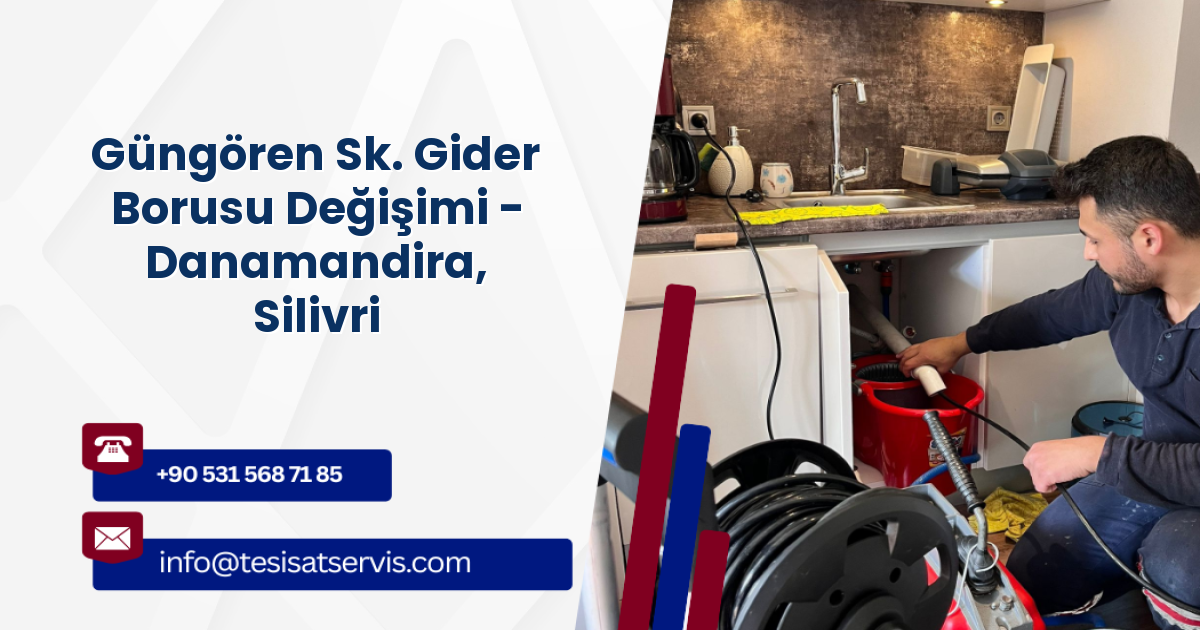 Güngören Sk. Gider Borusu Değişimi - Danamandira, Silivri