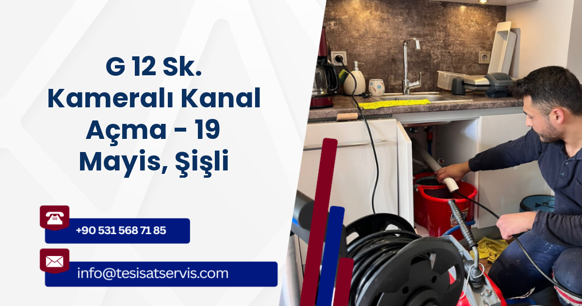 G 12 Sk. Kameralı Kanal Açma - 19 Mayis, Şişli