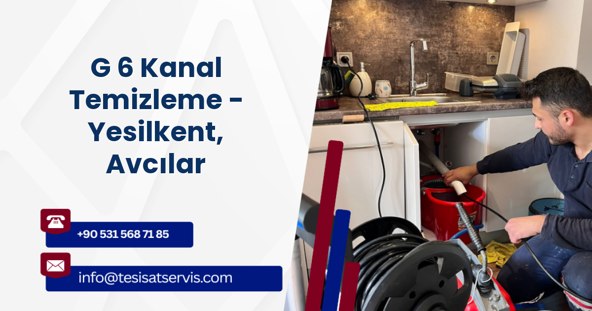 G 6 Kanal Temizleme - Yesilkent, Avcılar