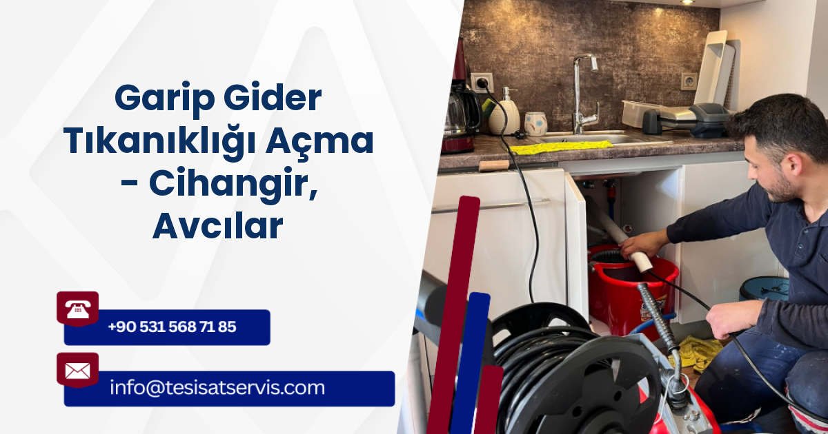 Garip Gider Tıkanıklığı Açma - Cihangir, Avcılar