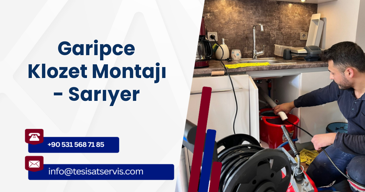 Garipce Klozet Montajı - Sarıyer