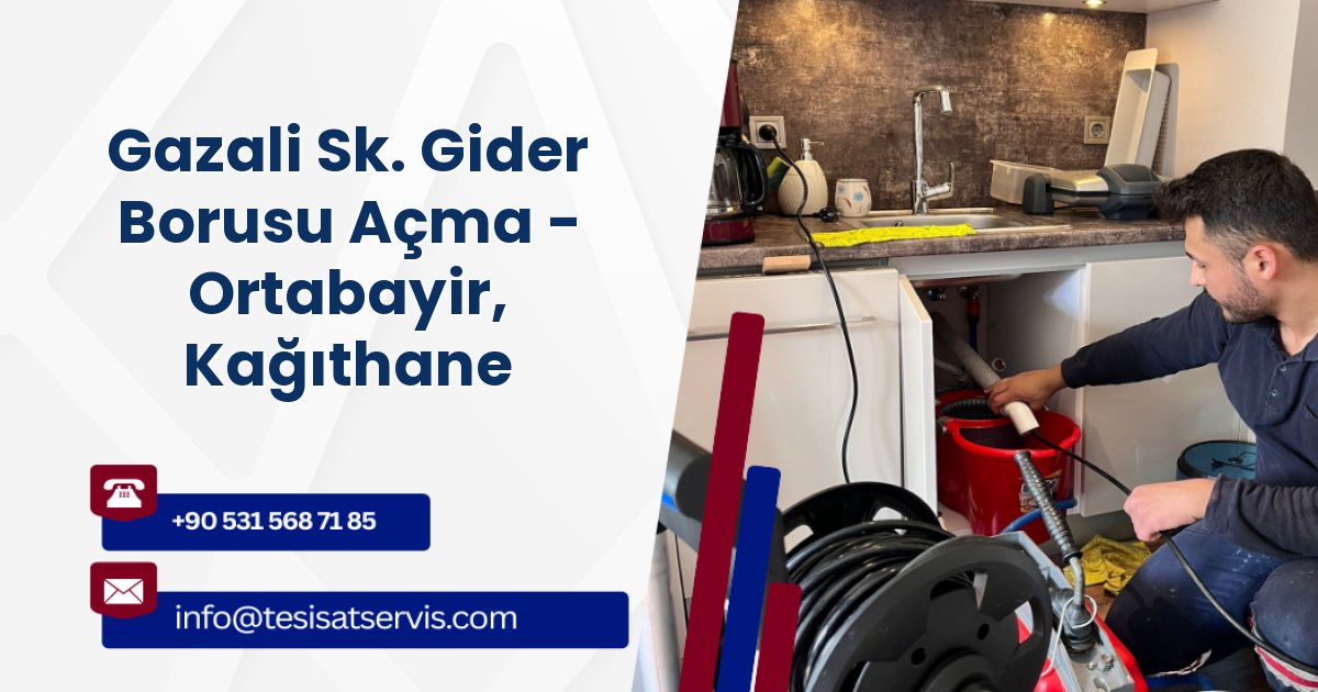 Gazali Sk. Gider Borusu Açma - Ortabayir, Kağıthane