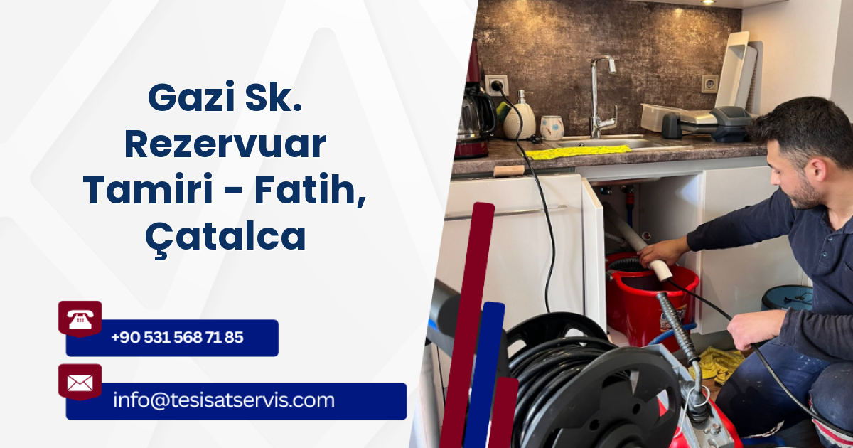 Gazi Sk. Rezervuar Tamiri - Fatih, Çatalca